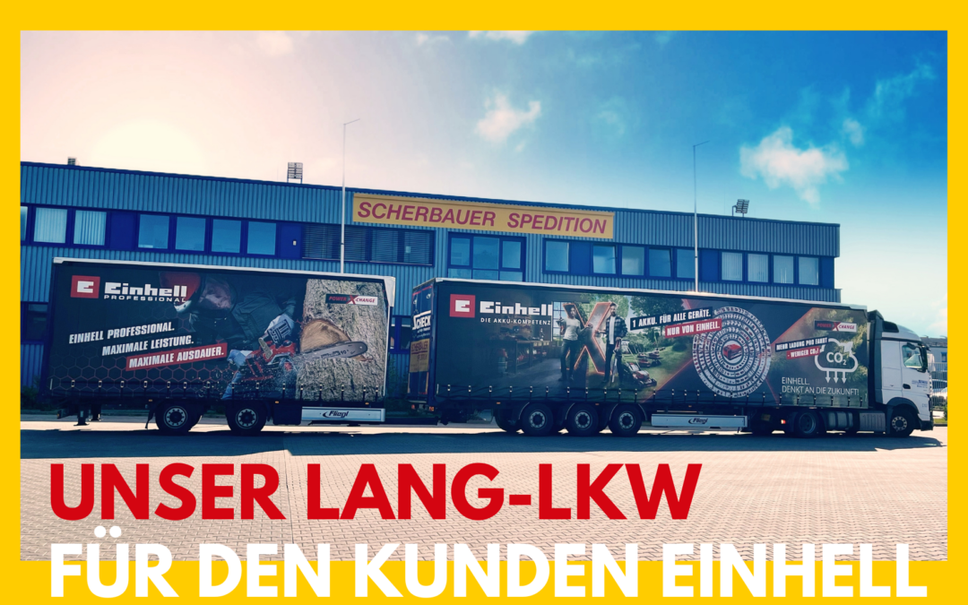 Unser Lang-LKW für unseren Kunden Einhell